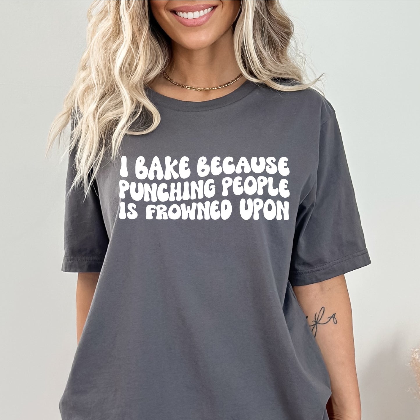 I Bake Because Punching People is Frowned Upon Unisex Tee