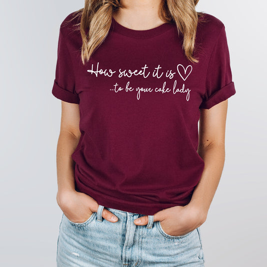 How Sweet Cake Lady Unisex Tee