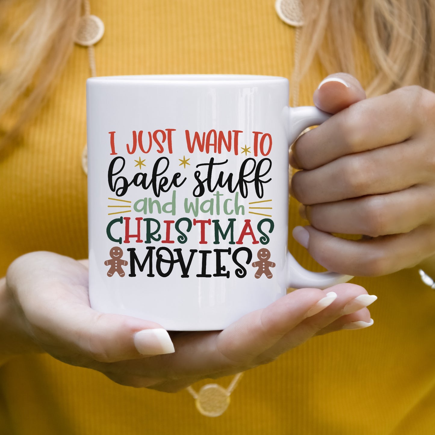 I Just Want to Bake Stuff & Watch Christmas Movies Coffee Mug