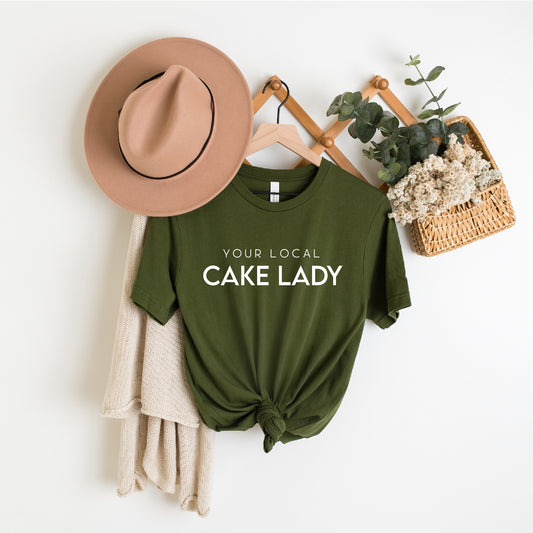 Your Local Cake Lady - Unisex Tee