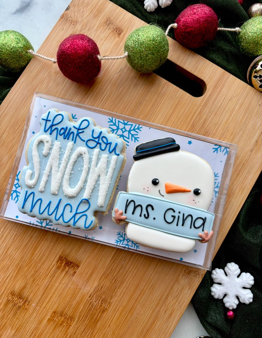 Thank You Snow Much - Personalized Box of 2 - Christmas Cookie Presale - LOCAL PICK UP ONLY