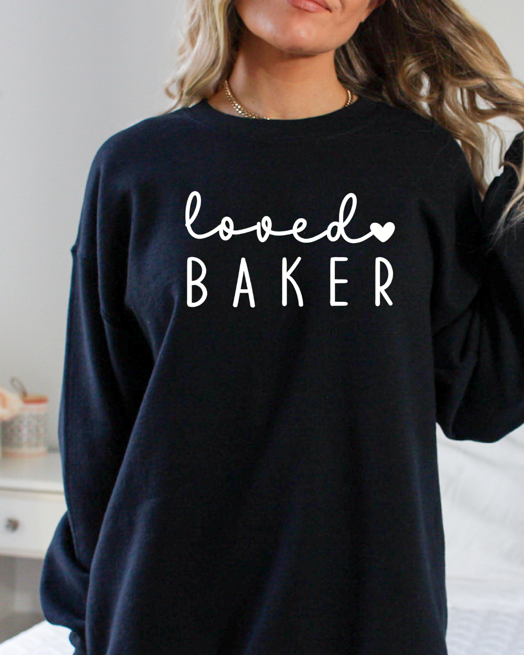 Loved Baker - Unisex Sweatshirt