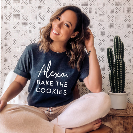 Alexa, Bake the Cookies - Unisex Tee