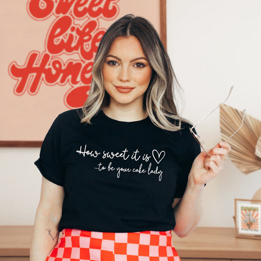 How Sweet Cake Lady Unisex Tee