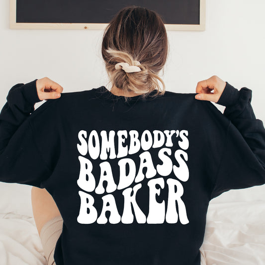 Somebody's Badass Baker Embroidered Unisex Sweatshirt