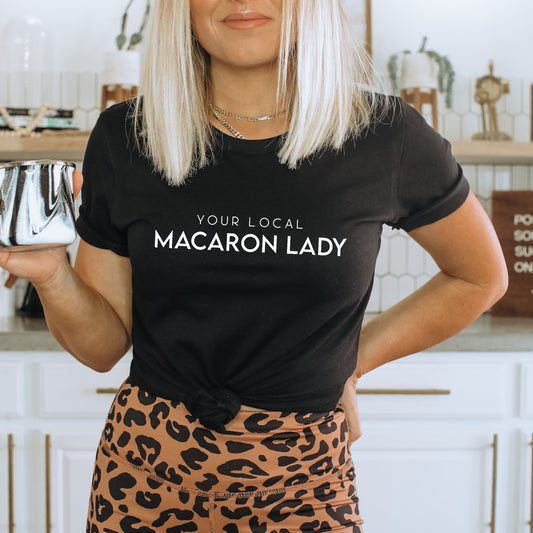 Your Local Macaron Lady - Unisex Tee