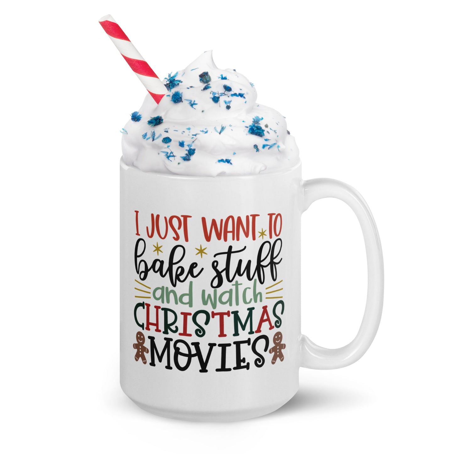 I Just Want to Bake Stuff & Watch Christmas Movies Coffee Mug