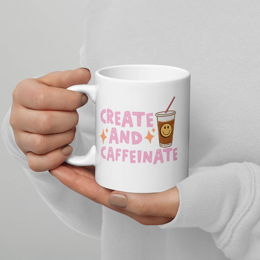 Create & Caffeinate Ceramic Mug