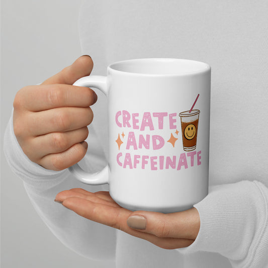 Create & Caffeinate Ceramic Mug